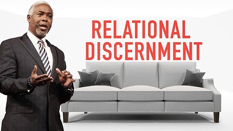 Relational Discernment - Bishop Dale C. Bronner
