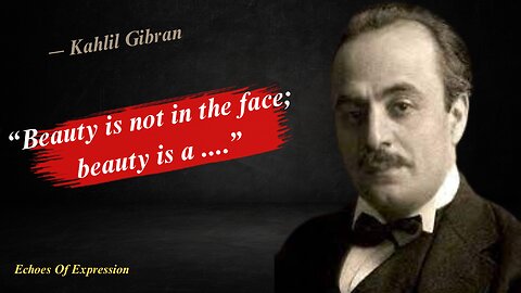 Kahlil Gibran (A Life-Changing Poem for Dark Times) | last quote interesting | Echoes Of Expression