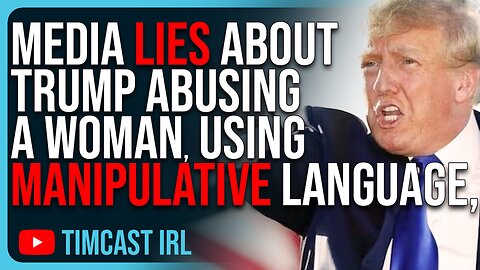 Media LIES About Trump Abusing A Woman, Using Manipulative Language, They Are EVIL