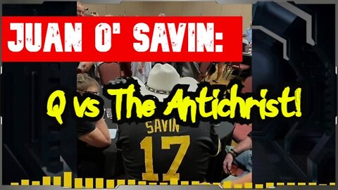Juan O' Savin: The Bible Is The Key! Q vs The Antichrist! Someone Everyone Knows!