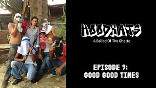 Good Good Times [#09 - Hoodrats: The Badlands of Van Dyke]