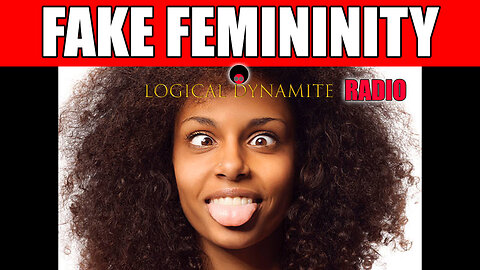 EXPOSING FAKE FEMININITY