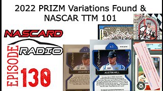 2022 PRIZM Variations Found & NASCAR TTM, Everything You Need to Know - Episode 130