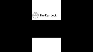 The Real luck