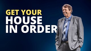 Get Your House In Order