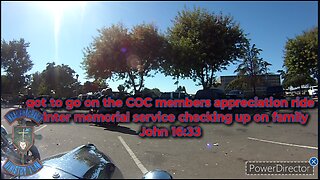 Went on a COC ride to a memorial and to check on my sister John 16:33