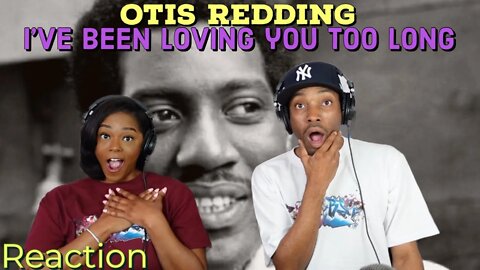 First time hearing Otis Redding “I've Been Loving You Too Long” Reaction | Asia and BJ