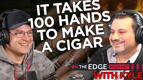 All Cigars Are Still Handcrafted...SO COOL! - ON The Edge CLIPS