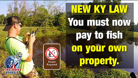 New Law: pay to fish on your own property