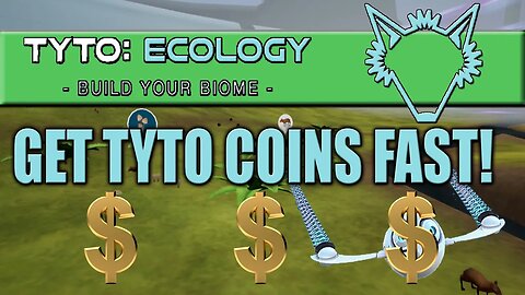 Tutorial: Tyto Ecology | How to Get Tyto Coins Fast and Easy for Unlocks! | Hint and Tip Guide