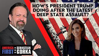 How's President Trump doing after the latest Deep State assault? Alina Habba with Dr. Gorka