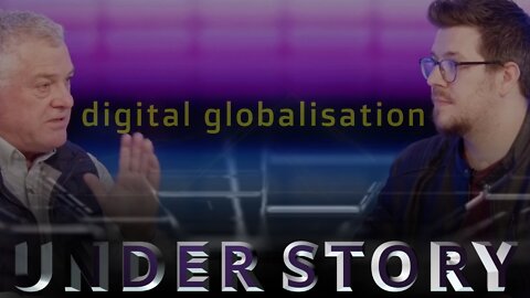 UNDERSTORY - Digital Globalisation