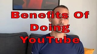 Benefits Of Having a YouTube Channel