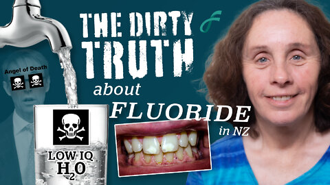 The Dirty Truth About Fluoride in NZ