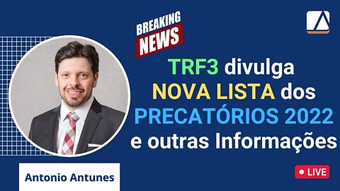 TRF3 divulga nova Lista de Precatórios 2022, TRF5 informa pagamento e outras informações