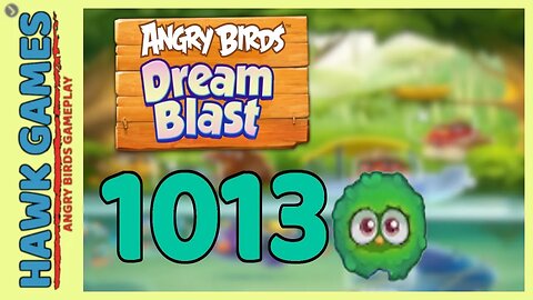 Angry Birds Blast Level 1013 - 3 Stars Walkthrough, No Boosters