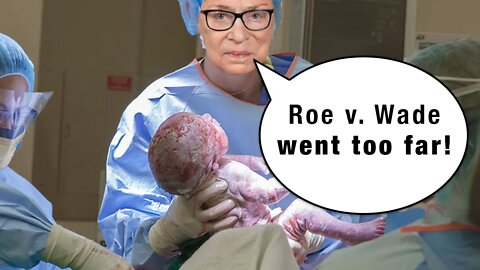 RBG: Roe v. Wade Went Too Far