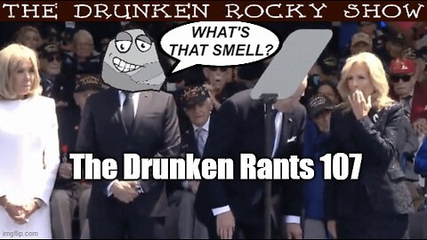 The Drunken rants 107