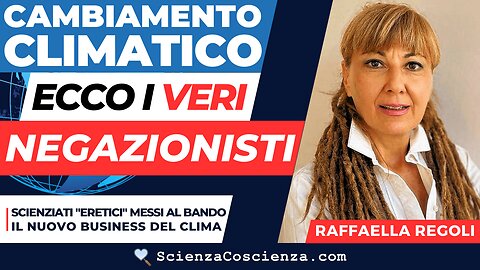 CAMBIAMENTO CLIMATICO: chi sono i veri NEGAZIONISTI? | Raffaella Regoli