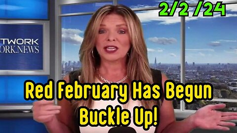 2/3/24 - Kim Goguen: Full Situation Update - Red February Has Begun - Buckle Up!