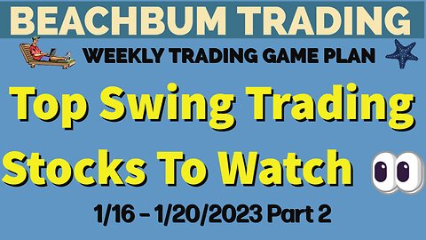 Top Swing Trading Stocks to Watch 👀 for 1/16 – 1/20/23 | LABD SOXS BOSC PALL TRT UROY UVXY & More