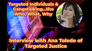 Episode 94: Truth Seekers Radio Show w/Ana Toledo; Targeted Justice