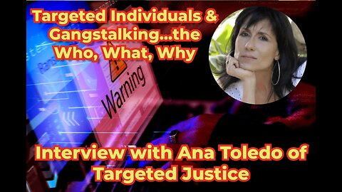Episode 94: Truth Seekers Radio Show w/Ana Toledo; Targeted Justice