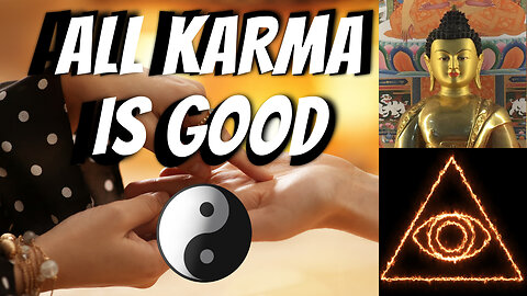 All Karma is Good Karma - There's No Such Thing As "Bad Karma" - Law of Attraction Experts Hate This