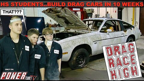 Drag Race High - 2 High Schools Build Drag Cars & Race in 10 Weeks! Episode 1