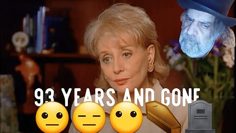 Barbara Walters Dead At Ninety Three. 😐😑😶⚰🪦