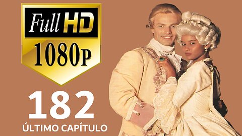 Xica da Silva 182 (FINAL) full HD 1080p ((EM PORTUGUÊS)) versão canal Pasiones