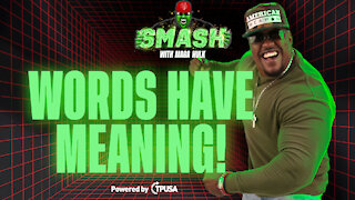 Words Have Meaning! - [SMASH Podcast Ep. 3]