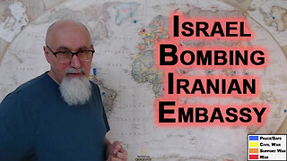 Israel Bombing Iranian Embassy Is a War Crime and a Declaration of War: WW3 Update