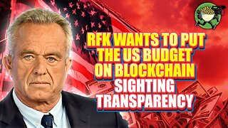 RFK wants to put the US Budget on Blockchain sighting Transparency