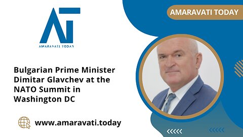 Bulgarian Prime Minister Dimitar Glavchev at the NATO Summit in Washington DC | Amaravati Today News