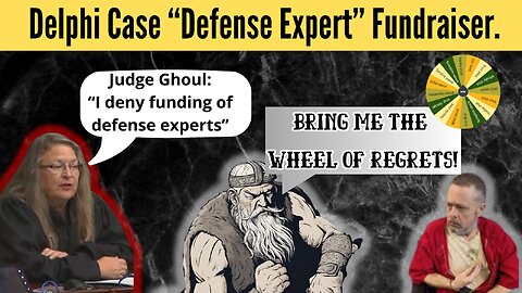 FUNDRAISER - Delphi Case - Judge denied Defense Expert Funds, Screw that!