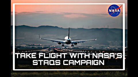 Take Flight with NASA's STAQS Campaign