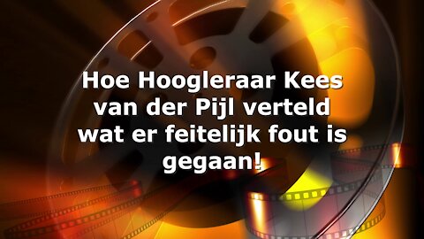 Hoe Hoogleraar Kees van der Pijl verteld wat er feitelijk fout is gegaan!