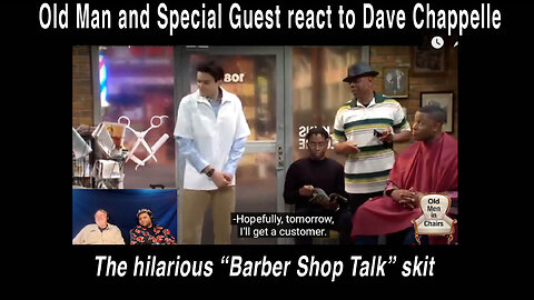 An Old man and Special Guest react to Dave Chappelle's SNL Skit "Barber Shop Talk."