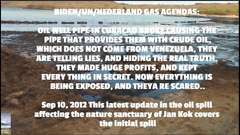 BIDEN/UN/NEDERLAND GAS AGENDAS: OIL WELL PIPE IN CURACAO BROKE CAUSING THE PIPE THAT PROVIDES THEM W