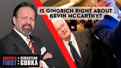 Sebastian Gorka FULL SHOW: Is Gingrich right about Kevin McCarthy?