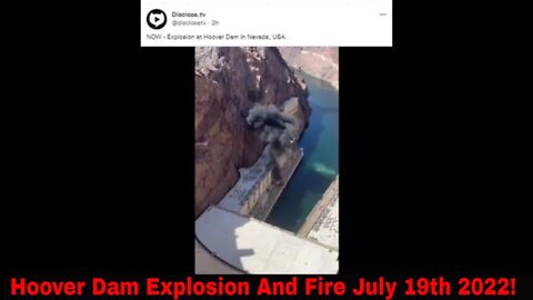 Hoover Dam Explosion And Fire July 19th 2022! (Videos)