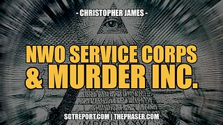 NWO SERVICE CORPS & MURDER INC. -- CHRISTOPHER JAMES