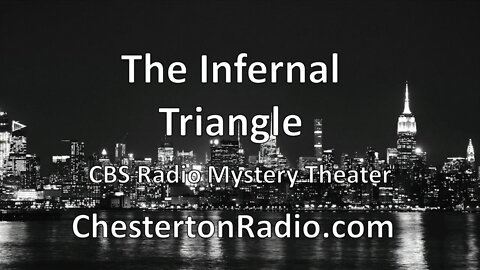 The Infernal Triangle - Morgan Fairchild - CBS Radio Mystery Theater