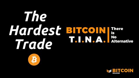 The Hardest Trade: BitcoinTina on Bitcoin