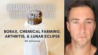 BORAX, chemical farming, arthritis, & lunar eclipse