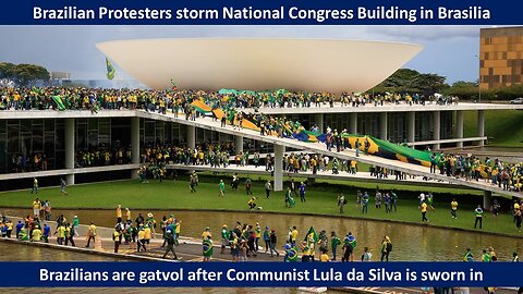 Protesters storm National Congress Building in Brasilia | Leftists the world over howl in unison