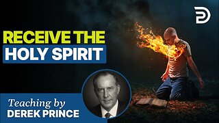 Derek Prince - Do This And You will Certainly Receive The Holy Spirit