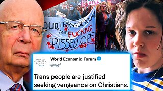 WEF： Trans People Are Justified In Seeking Vengeance on ‘Evil’ Christians