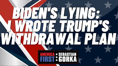 Biden's lying: I wrote Trump's withdrawal plan. Kash Patel with Sebastian Gorka on AMERICA First